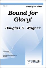 Bound for Glory! Three-Part Mixed choral sheet music cover